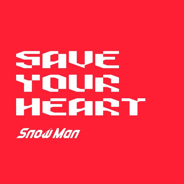 Snow Man - SAVE YOUR HEART