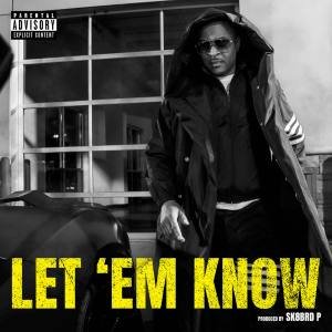 Let ’Em Know – T.I