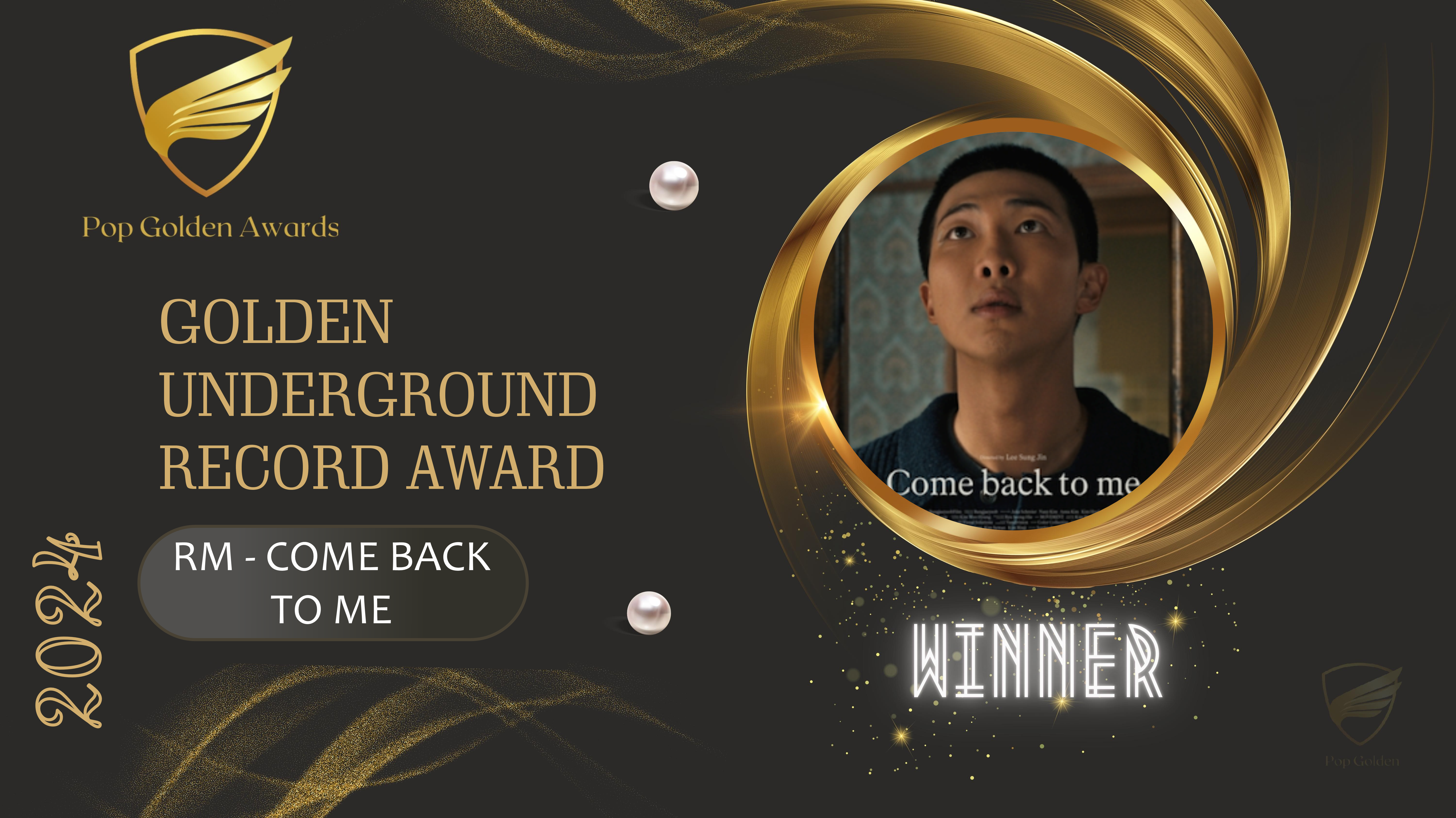 Golden Underground Record Award (2026)  Winner: RM – Come Back To Me